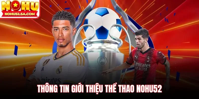 Thông tin giới thiệu thể thao Nohu52